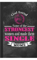 God Found Some Of The Strongest Women and Made Them Single Moms