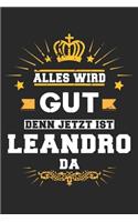 Alles wird gut denn jetzt ist Leandro da