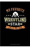 My Favorite Wrestling Star Calls Me Dad