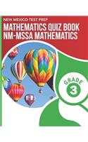NEW MEXICO TEST PREP Mathematics Quiz Book NM-MSSA Mathematics Grade 3: Preparation for the NM-MSSA Math Assessments