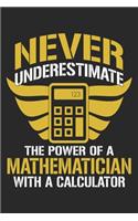 Never Underestimate The Power Of A Mathematician