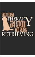 The Best Therapy Is Not To Stop Retrieving