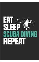 Eat Sleep Scuba Diving Repeat: Funny Cool Scuba Diving Journal - Notebook - Workbook - Diary - Planner-6x9 - 120 Dot Grid Pages - Cute Gift For Scuba Divers, Diving Instructors, F