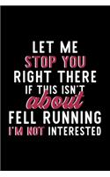 Let Me Stop You Right There If This Isn't About Fell Running I'm Not Interested