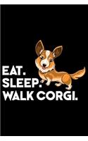 Eat Sleep Walk Corgi
