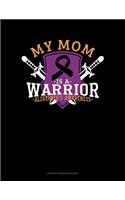 My Mom Is A Warrior Alzheimer's Awareness