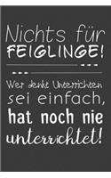 Nichts für Feiglinge Wer denkt Unterrichten Sie einfach hat noch nie unterrichtet: Jahres-Kalender für das Jahr 2020 DinA 5 Planer für Lehrerinnen und Lehrer Notizheft für Pädagogen