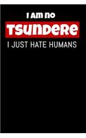 I am no Tsundere I just hate Humans