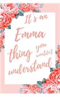 It's an Emma Thing You Wouldn't Understand: 6x9" Dot Bullet Notebook/Journal Funny Gift Idea