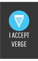 I Accept Verge Notebook: Lined Journal, 120 Pages, 6 x 9, Affordable Cryptocurrency, Blockchain Crypto Gift Journal Matte Finish
