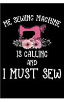 My Sewing Machine Is Calling And I Must Sew
