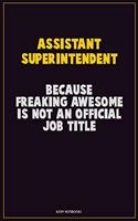 Assistant Superintendent, Because Freaking Awesome Is Not An Official Job Title
