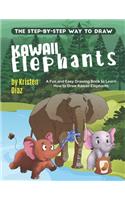The Step-by-Step Way to Draw Kawaii Elephants: A Fun and Easy Drawing Book to Learn How to Draw Kawaii Elephants