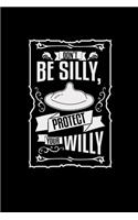 Don't be silly protect your willy