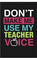 Don't Make Me Use My Teacher Voice