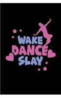 Wake Dance Slay