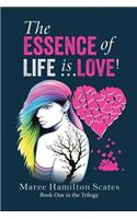 The Essence of Life is ... Love!