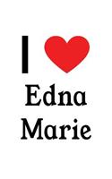 I Love Edna Marie: Edna Marie Designer Notebook