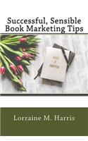 Successful, Sensible Book Marketing Tips