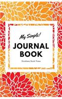 Goddess Book Press My Simple! Journal Book: Orange Flowers Writing Notebook 100 Pages 5.5 X 8.Blank Diary Lined Page Book Soft Cover Plain Journal Floral Design