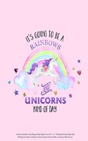 Unicorn Notebook: It's Going to be a Rainbows and Unicorns Kind of Day Cute Magical Pink Glitter Cover 8.5" x 11" Wide Ruled Lined Paper Pad 100 Pages for Notes at Sc