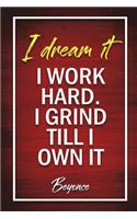 I Dream It. I Work Hard. I Grind Till I Own It - Beyonce