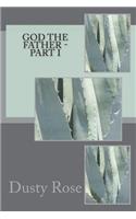 GOD The Father - Part I