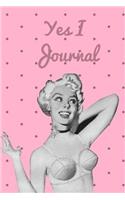 Yes I Journal: Vintage Pin Up Girl Diary: 6 x 9 Blank 100 Pages Lined Planner for Keeping a Personal Reflection, Sketching or Jotting Down Favorite Quotes, Thought