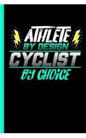 Athlete by Design Cyclist by Choice: Notebook & Journal With Bullets For Cyclists and Cycling Lovers - Take Your Notes Or Gift It To Biking Fans Who Are On A Bicycle All The Time, Dot G
