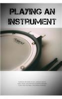 Playing an Instrument: Notebook with hobby for you, notebook ideal for study, school, work and home (Colorful & Beautiful Cover, Grid 110 Pages, 6x9) (Hobby Notebook)