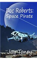 Doc Roberts: Space Pirate