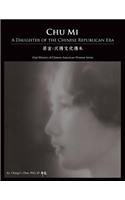 Chu Mi: A Daughter of the Chinese Republican Era(1 Oral History of Chinese American Women)
