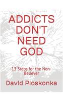 Addicts Don't Need God