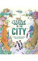 Lonely Planet Kids Wild in the City 1