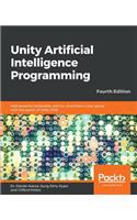 Unity Artificial Intelligence Programming - Fourth Edition