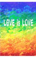 Love Is Love. Gay Lgbtq Journal. Blank Lined Notebook Planner Diary.