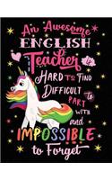 An Awesome English Teacher Is Hard to Find Difficult to Part with and Impossible to Forget: Cute Unicorn Wide-Lined Notebook Pink