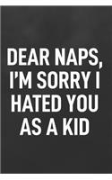 Dear Naps I'm Sorry I Hated You as a Kid