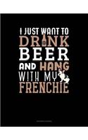 I Just Want to Drink Beer & Hang with My Frenchie: Accounts Journal