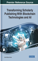 Transforming Scholarly Publishing With Blockchain Technologies and AI