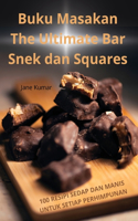 Buku Masakan The Ultimate Bar Snek dan Squares