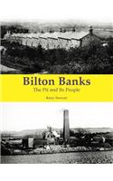 Bilton Banks - The Pit and Its People