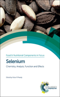 Selenium: Chemistry, Analysis, Function and Effects(Volume 9 Food and Nutritional Components in Focus)