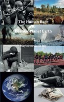 Human Race To Destroy Planet Earth