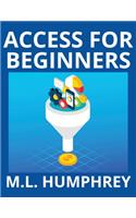 Access for Beginners: (1 Access Essentials)