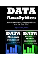 Data Analytics: Practical Guide to Leverage Statistics and Big Data 2 in 1