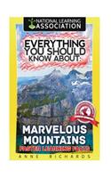 Everything You Should Know About: Marvelous Mountains Faster Learning Facts