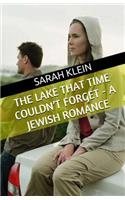 Lake That Time Couldn't Forget - A Jewish Romance