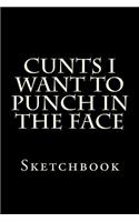 Cunts I Want to Punch in the Face: Sketchbook
