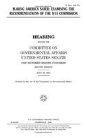 Making America Safer: Examining the Recommendations of the 9/11 Commission